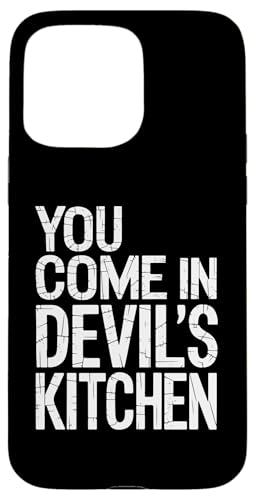 You Come In Devil's Kitchen - Denglisch Spruch Hülle für iPhone 15 Pro Max von Denglisch für Beginners