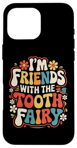 Hülle für iPhone 16 Pro Max Zahnarzt I'm Friends With The Tooth Fairy von Dentist Dental Assistent Dentistry Hygienist