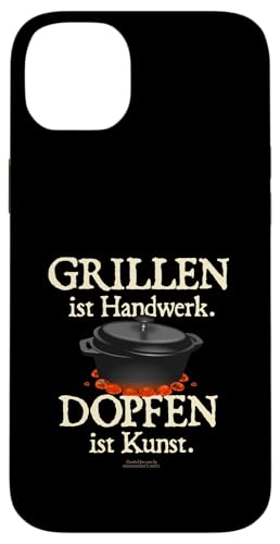 Dutch Oven Spruch Grillen ist Handwerk Dopfen ist Kunst Hülle für iPhone 14 Plus von Designs rund ums Grillen und Dopfen mit Dutch Oven