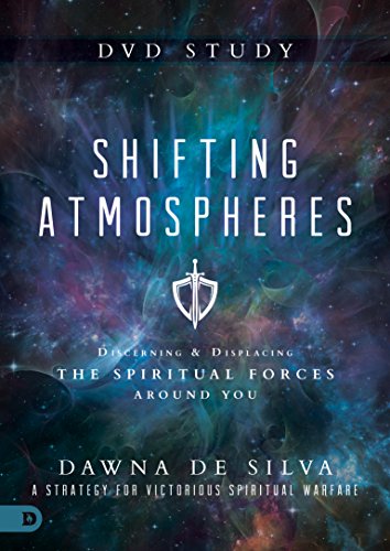 Shifting Atmospheres DVD Study: A Strategy for Victorious Spiritual Warfare von Destiny Image