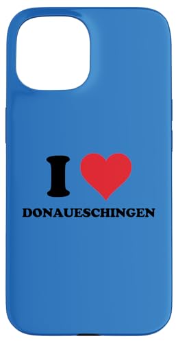 Hülle für iPhone 15 I Heart Donaueschingen Germany Love German Souvenir Item von Deutschland Cities Towns Merch Tees And Stuff