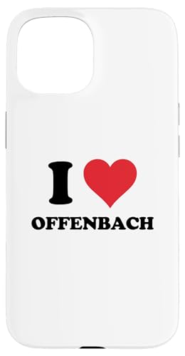 Hülle für iPhone 15 I Heart Offenbach Germany Love German Souvenir Item von Deutschland Cities Towns Merch Tees And Stuff