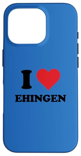 Hülle für iPhone 16 Pro I Heart Ehingen Germany Love German Souvenir Item von Deutschland Cities Towns Merch Tees And Stuff