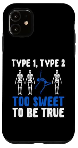 Hülle für iPhone 11 Typ 1 Typ 2 Too Sweet To Be True T1D und T2D Unterstützung von Diabetes Awareness Month Design Diabetic Support