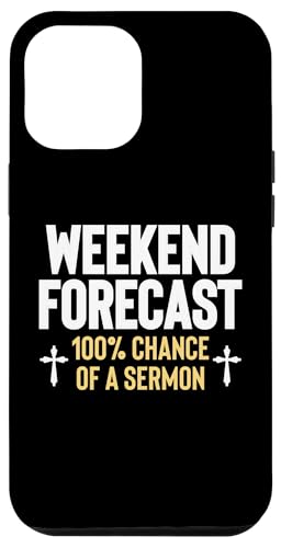 Hülle für iPhone 12 Pro Max Weekend Forecast 100% Chance Of A Sermon von Diakon Kirchenbeamter Design Kirche Idee