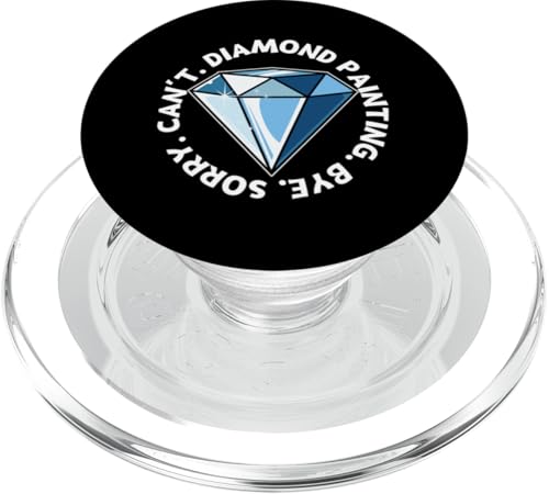 Sorry Can't Diamond Painting Tschüss Lustiger Diamantmaler PopSockets PopGrip für MagSafe von Diamond Painter Art Craft Supplies