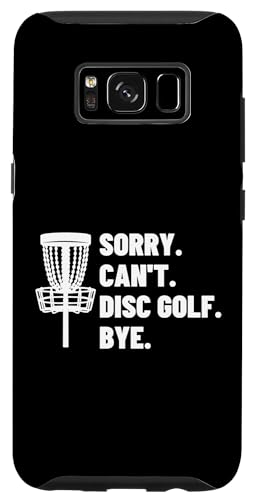 Hülle für Galaxy S8 Sorry Can't Disc Golf Bye Lustiger Disc-Golfspieler von Disc Golfer Ultimate Frisbee Disc Golfing