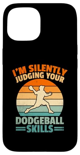 Hülle für iPhone 15 I'm Silently Judging Your Dodgeball Skills Dodge Ball Spiel von Dodge Ball Dodgeball Player Gifts