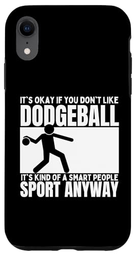 Hülle für iPhone XR Dodgeball Is For Smart People Lustiger Dodgeball-Spieler von Dodgeball Enthusiasts Love This Sport Designs