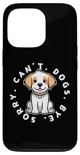 Hülle für iPhone 13 Pro Sorry Can't Dogs Bye Lustiger Hundetrainer von Dog Training Trainers Canine Behavior