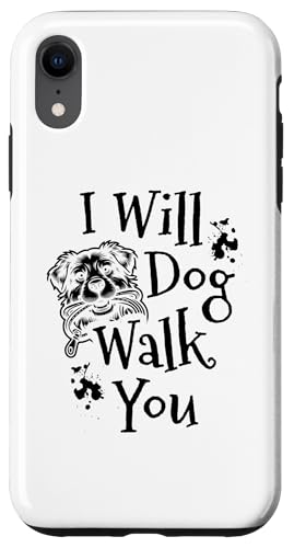 Hülle für iPhone XR I Will Dog Walk You Walker Dogs Hundespaziergang Welpe von Dog Walking Walker Gifts