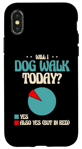 Hülle für iPhone X/XS Will I Dog Walk Today Hunde Walker Pet Puppy Walking von Dogs Walking Dog Walker Gifts