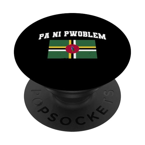 Pa Ni Pwoblem No Problem Lustige Flagge und Satz von Dominica PopSockets Klebender PopGrip von Dominica Island Designs Dominican Flag Roots