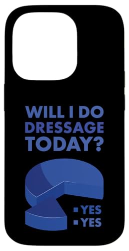 Rider Will I Do Dressur Today Hülle für iPhone 14 Pro von Dressage Hobby Present Rider Apparel