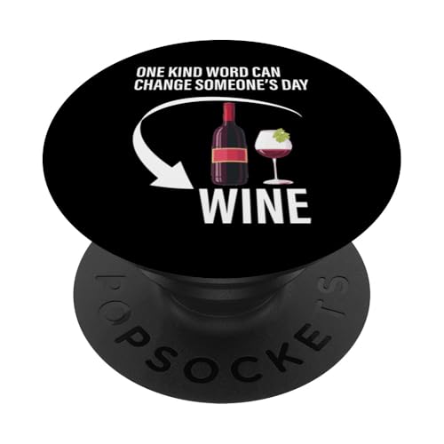 Ein nettes Wort kann den Tag eines Menschen verändern Wein PopSockets mit austauschbarem PopGrip von Drinking Wine All Days All Night