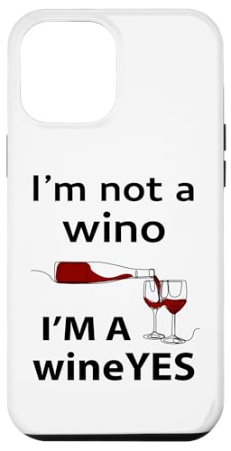 Hülle für iPhone 12 Pro Max "I'm not a Wino I'm a Wine Yes Funny Wine Zitat" von Drinking Wine All Days All Night