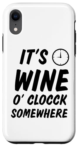 Hülle für iPhone XR It's Wine O'Clock Somewhere Lustiges Wein-Zitat von Drinking Wine All Days All Night