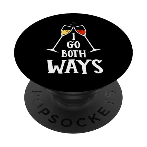 I go both ways Rotwein Weißwein Lustiges Zitat PopSockets mit austauschbarem PopGrip von Drinking Wine All Days All Night