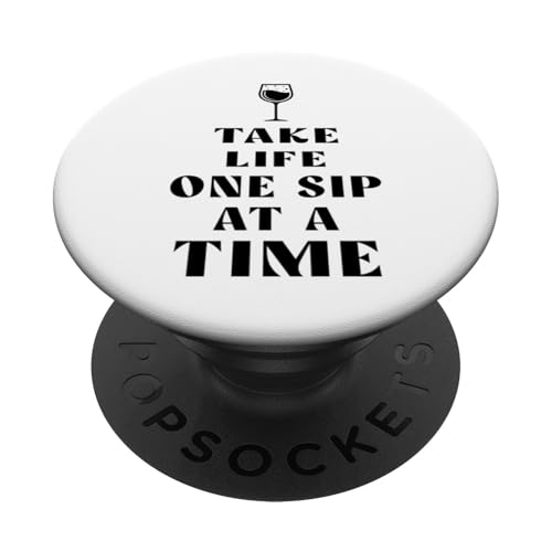 Witziger Spruch "Take Life one sip at a time" PopSockets mit austauschbarem PopGrip von Drinking Wine All Days All Night