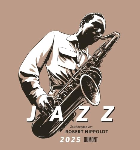 Jazz - Kalender 2025 - DUMONT-Verlag - Mit Zeichnungen von Robert Nippoldt Kunst-Kalender - Fotokunstkalender - 45 cm x 48 cm Jazz - Kalender 2025 - DUMONT-Verlag - Mit Zeichnungen von Robert Nippoldt Kunst-Kalender - Fotokunstkalender - 45 cm x 48 cm von Dumont Kalenderverlag