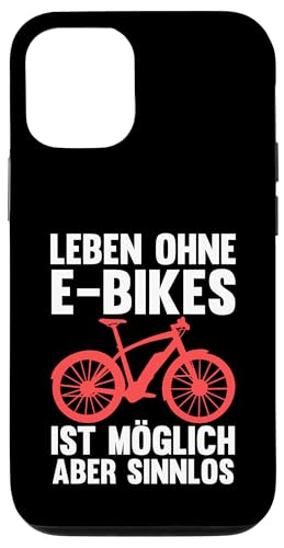 leben ohne E-Bikes ist möglich aber sinnlos E-Biker Hülle für iPhone 12/12 Pro von E-Bike & E-Bike fahren Geschenke