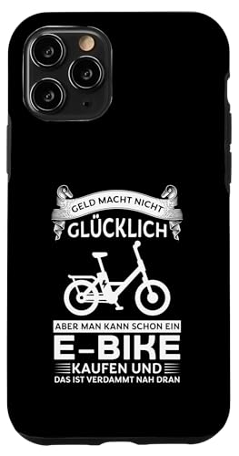 Geld macht nicht glücklich aber E-bike kaufen Bike Hülle für iPhone 11 Pro von E-Bike & Elektirisch Bike Geschenke