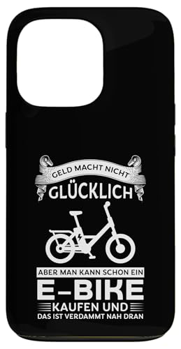 Geld macht nicht glücklich aber E-bike kaufen Bike Hülle für iPhone 13 Pro von E-Bike & Elektirisch Bike Geschenke