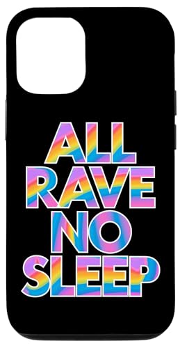 Hülle für iPhone 13 Rave Techno DJ All Rave No Sleep von EDM House Electronic Music Festival Men Women Tees