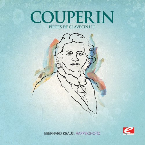 Couperin: Pièces de Clavecin III (Digitally Remastered) von EMG Classical