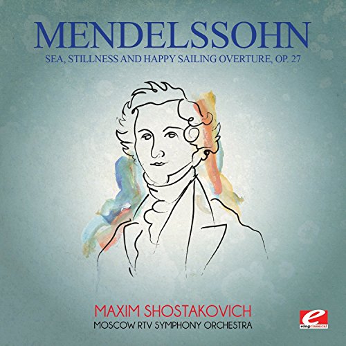 Mendelssohn: Sea, Stillness and Happy Sailing Overture, Op. 27 von EMG Classical