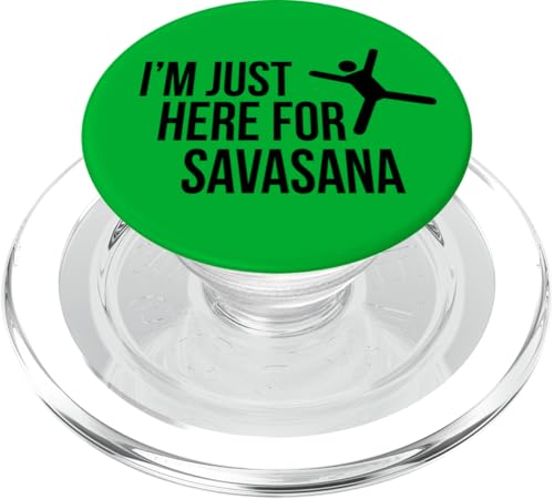 Ich bin nur hier für SAVASANA Funny Yogi Yoga Dude Inspired PopSockets PopGrip für MagSafe von ENDU Designs - Funny Humor Inspired Apparel