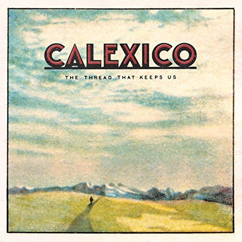 CALEXICO - THE THREAD THAT KEEP US (LP) (1 LP) von EPITAPH