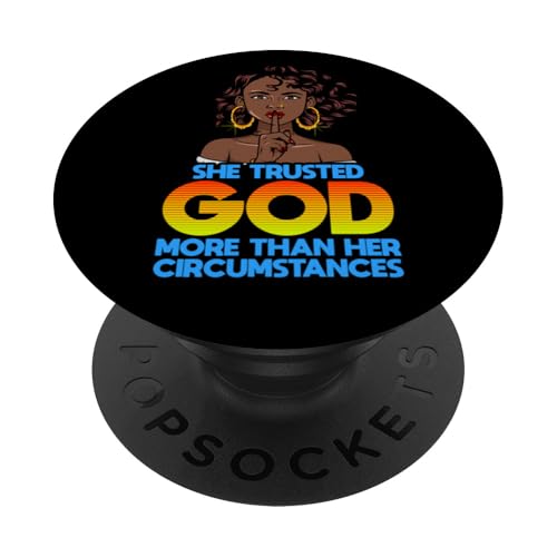 Sie vertraute Gott mehr als seinen Umständen, schwarze Schwester. PopSockets Klebender PopGrip von Ebony Fuller Shopp