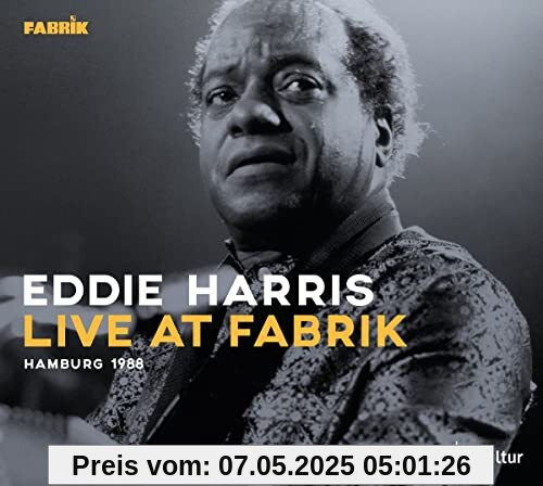 Live at Fabrik Hamburg 1988 Live at Fabrik Hamburg 1988 von Eddie Harris
