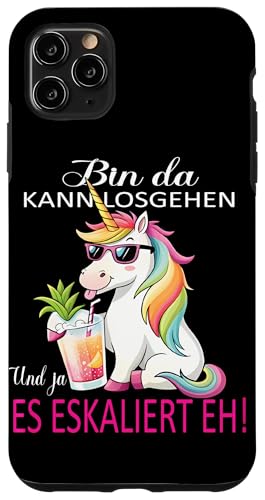 Hülle für iPhone 11 Pro Max Unicorn Bin da kann losgehen und ja es eskaliert eh Kostüm von Einkorn Partykostüm für Mädelsabend Partyshirt