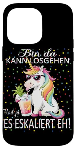 Hülle für iPhone 14 Pro Max Unicorn Bin da kann losgehen und ja es eskaliert eh Kostüm von Einkorn Partykostüm für Mädelsabend Partyshirt