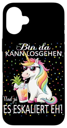 Hülle für iPhone 16 Plus Unicorn Bin da kann losgehen und ja es eskaliert eh Kostüm von Einkorn Partykostüm für Mädelsabend Partyshirt