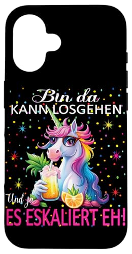 Hülle für iPhone 16 Unicorn Bin da kann losgehen und ja es eskaliert eh Kostüm von Einkorn Partykostüm für Mädelsabend Partyshirt