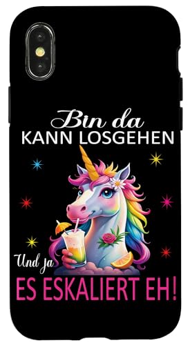 Hülle für iPhone X/XS Unicorn Bin da kann losgehen und ja es eskaliert eh Kostüm von Einkorn Partykostüm für Mädelsabend Partyshirt