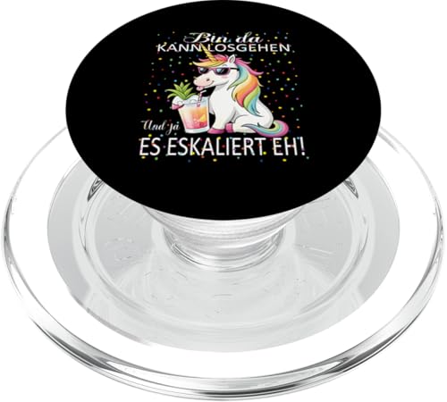 Unicorn Bin da kann losgehen und ja es eskaliert eh Kostüm PopSockets PopGrip für MagSafe von Einkorn Partykostüm für Mädelsabend Partyshirt