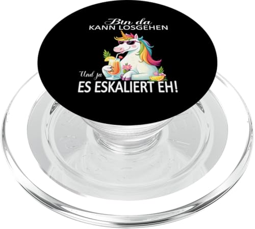 Unicorn Bin da kann losgehen und ja es eskaliert eh Kostüm PopSockets PopGrip für MagSafe von Einkorn Partykostüm für Mädelsabend Partyshirt