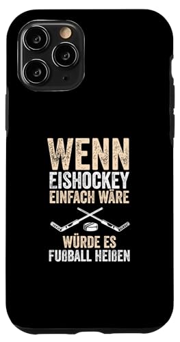 Hülle für iPhone 11 Pro Eishockey Spieler Wenn Eishockey Einfach Wäre Hockey von Eishockeyspieler Geschenke