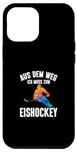 Hülle für iPhone 15 Pro Max Aus Dem Weg Ich Muss Zum Eis Hockey Eishockey Spieler von Eishockeyspieler Geschenke