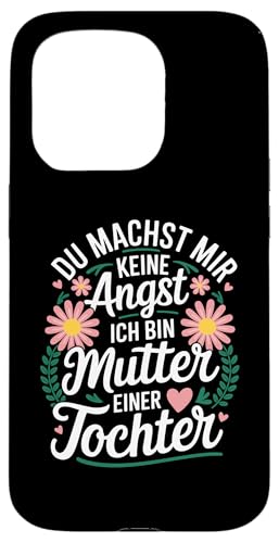 Hülle für iPhone 15 Pro Mutter einer Tochter, Muttertag Mama einer Tochter von Eltern Sprüche für Stolze Mama & Mütter