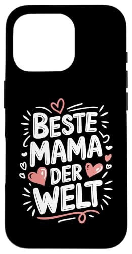 Hülle für iPhone 16 Pro Beste Mama der Welt Muttertag Mutter Geburtstag von Eltern Sprüche für Stolze Mama & Mütter