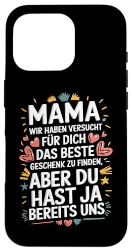 Hülle für iPhone 16 Pro Mutter Muttertag Geburtstag Mama du hast ja bereits uns von Eltern Sprüche für Stolze Mama & Mutter