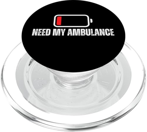 Niedrige Batterie Need My Ambulance Lustiger EMS EMT Sanitäter PopSockets PopGrip für MagSafe von Emergency Medical Technician EMT Paramedic