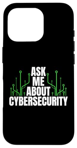 Hülle für iPhone 16 Pro Ask Me About Cyber Security von Etischer Hacker Computersicherheit Design