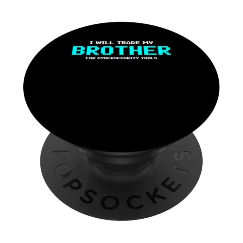 I Will Trade My Brother For Cyber Security Tools PopSockets Klebender PopGrip von Etischer Hacker Computersicherheit Design