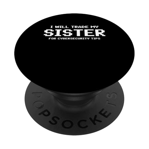 I Will Trade My Sister For Cyber Security Tips PopSockets Klebender PopGrip von Etischer Hacker Computersicherheit Design